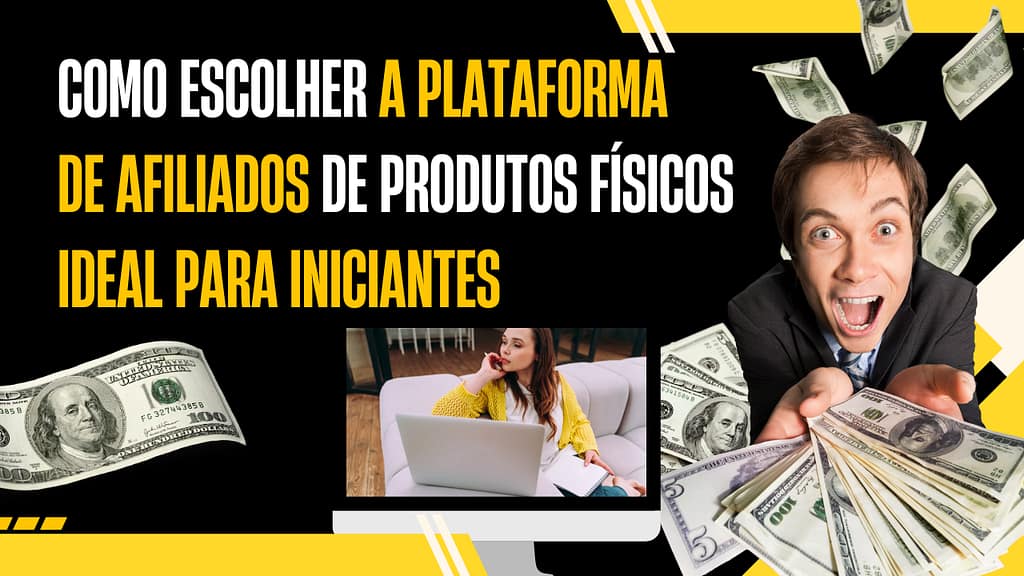 ganhar dinheir em casa 1024x576 - Como Escolher a Plataforma de Afiliados de Produtos F&iacute;sicos Ideal para Iniciantes