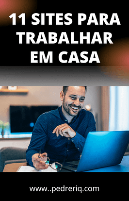 11 SITES PARA - 11 SITES PARA TRABALHAR EM CASA NA INTERNET