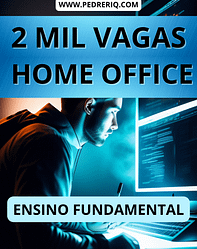 Mais de 2 MIL Vagas  de Emprego Home Office para Ensino Fundamental (1º Grau)