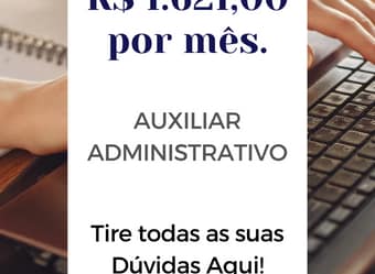 O que faz um Auxiliar Administrativo? Salário e muito mais…
