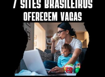 Trabalhar em casa pela internet: 7 sites brasileiros oferecem vagas