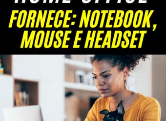 TRABALHAR DE CASA EM HOME OFFICE DE SEGUNDA A SEXTA – HOME AGENT OFERECE NOTEBOOK, MOUSE E HEADSET (Vaga de Agente de Atendimento Ativo)