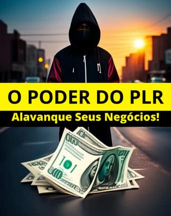 o poder do plr - O Poder do PLR no Marketing Digital: Alavanque Seus Neg&oacute;cios!