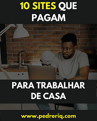 10 sites que te pagam para trabalhar em casa