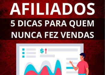 5 Dicas para Afiliados que ainda não fizeram vendas online