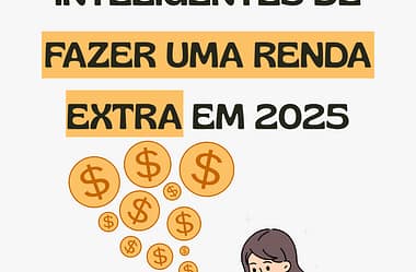 15 Ideias de Renda Extra para Ganhar Dinheiro em 2025 (Testadas e Aprovadas!)