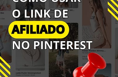 Pinterest para Afiliados: Estratégias Seguras para Divulgar seus Links e Vender Mais