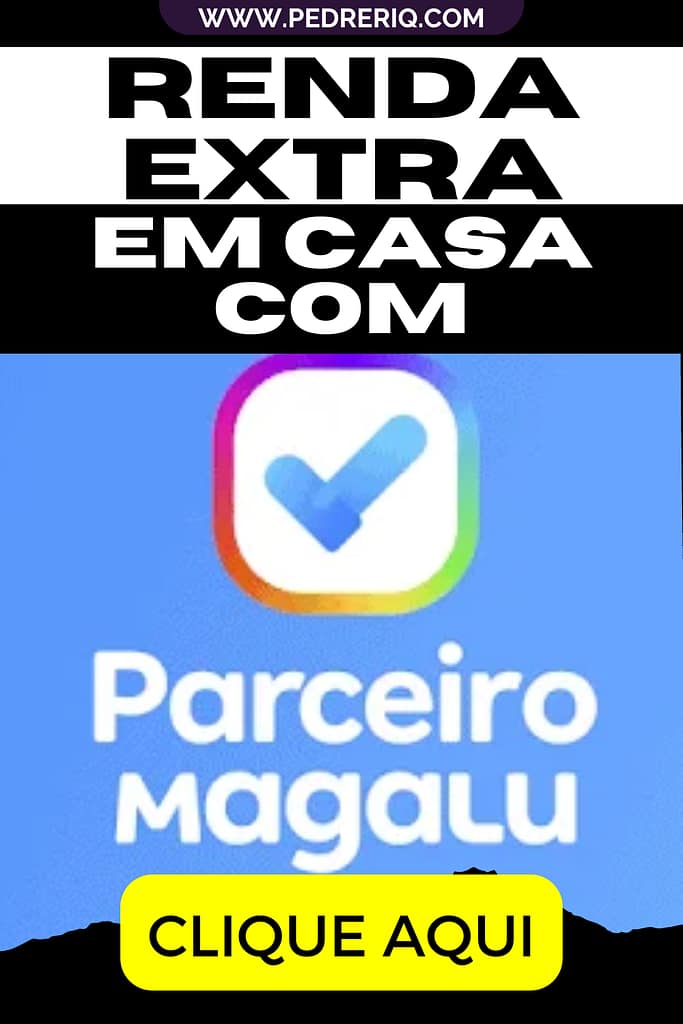 RENDA EXTRA COM MAGALU 683x1024 - Como Fazer uma Renda Extra Usando o Parceiro Magalu
